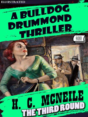 cover image of The Third Round. a Bulldog Drummond Thriller. Illustrated